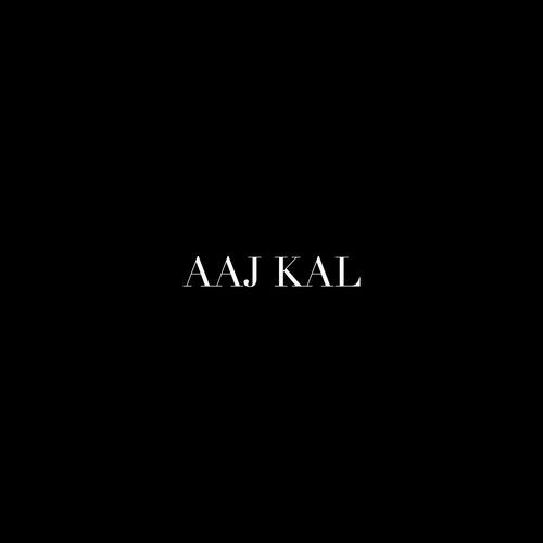 Aaj Kal