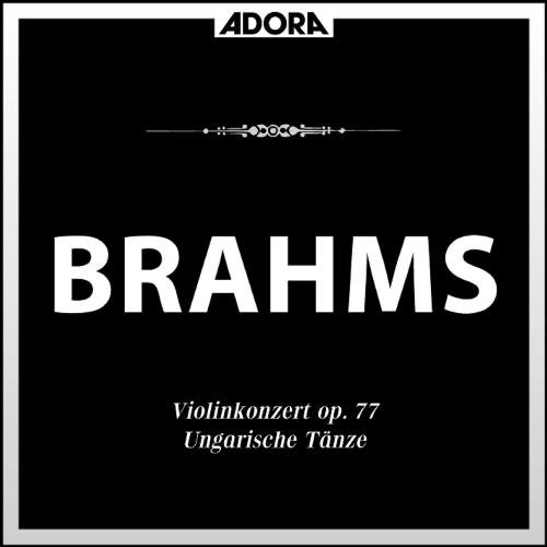 Brahms: Violinkonzert, Op. 77 - Ungarische Tänze