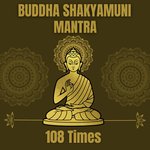Buddha Shakyamuni Mantra (108 Times)