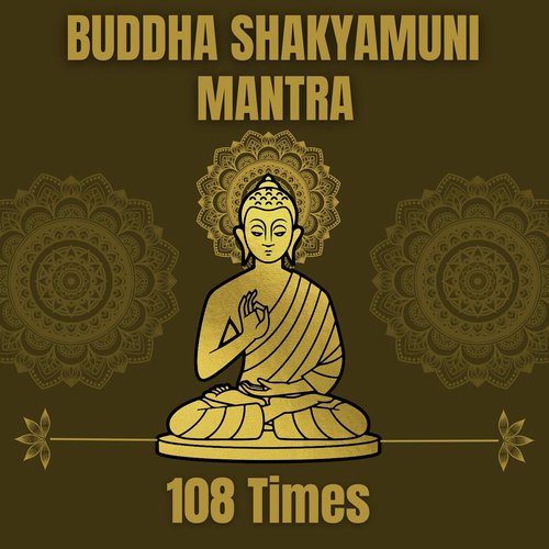 Buddha Shakyamuni Mantra (108 Times)