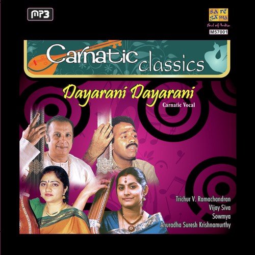 Carnatic Classics - Dayarani Dayarani Songs Download - Free Online ...