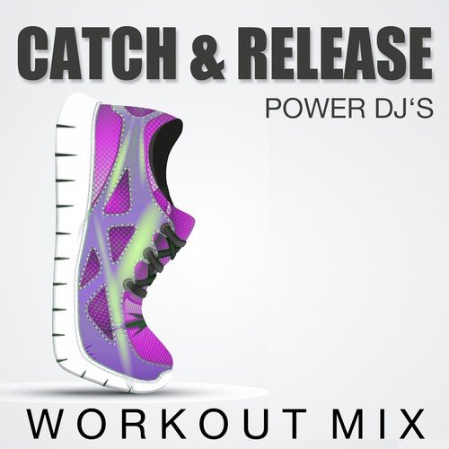 Catch & Release (Workout Mix)