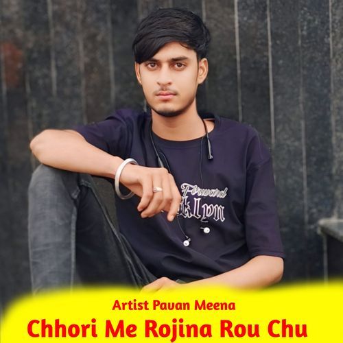 Chhori Me Rojina Rou Chu