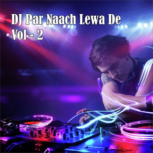 DJ Par Naach Lewa De, Vol. 2