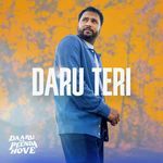 Daru Teri (From &quot;Daaru Na Peenda Hove&quot;)