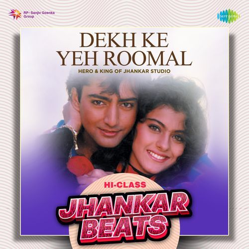 Dekh Ke Yeh Roomal - Hi-Class Jhankar Beats