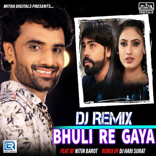 Dj Remix Bhuli Re Gaya