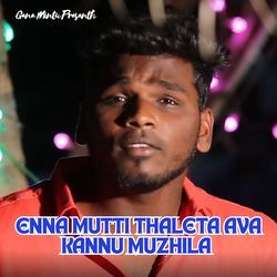 Enna Mutti Thaleta Ava Kannu muzhila-JToBBxkDBHk