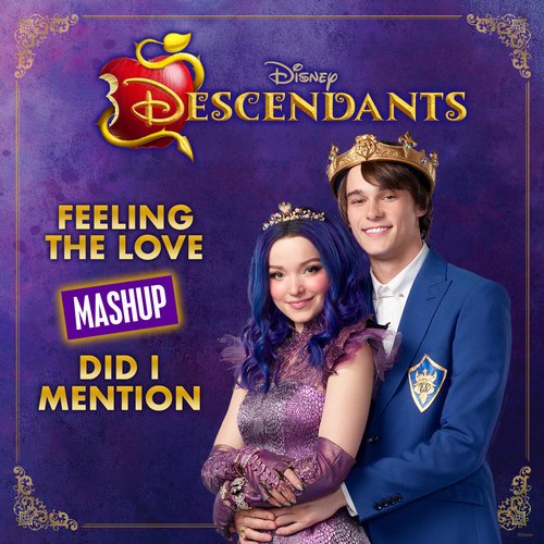 Feeling the Love/Did I Mention Mashup (From &quot;Descendants&quot;)_poster_image