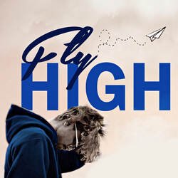 Fly high-HAcFf0d0BwA