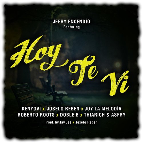 Hoy Te Vi (feat. Kenyovi, Joselo Reben, Joy la Melodía, Roberto Roots, Doble B & Thiarich & Asfry)_poster_image