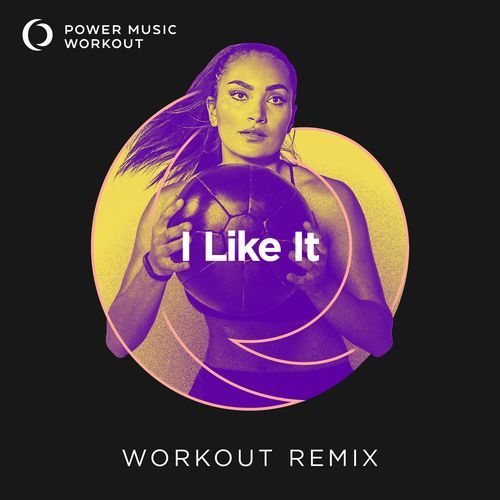 I Like It (Workout Remix 128 BPM)