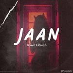 JAAN (Slowed &amp; Reverb)