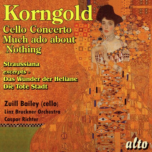 Korngold: Cello Concerto, Much Ado About Nothing Suite, Straussiana and More
