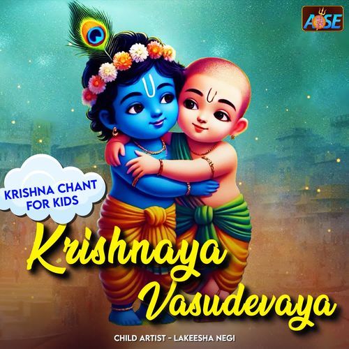 Krishnaya Vasudevaya - Krishna Chant For Kids