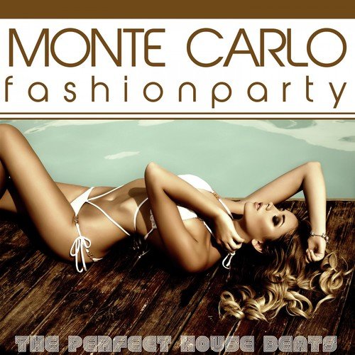 Monte Carlo Fashion Party (The Perfect House Beats)