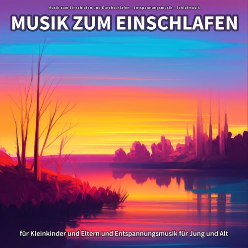 Musik zum Einschlafen für Kleinkinder und Eltern und Entspannungsmusik für Jung und Alt