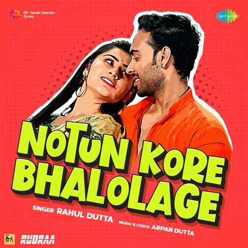 Notun Kore Bhalolage (From "Rudraa")