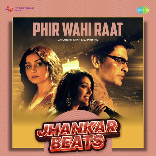 Phir Wahi Raat - Jhankar Beats