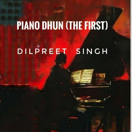Piano Dhun (The First)