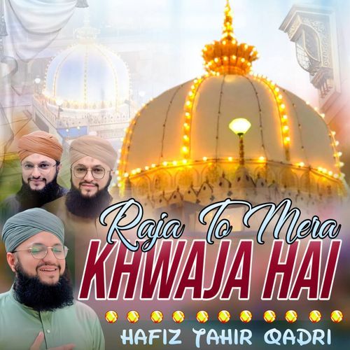 Raja To Mera Khwaja Hai