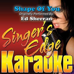 Shape of You (Originally Performed by Ed Sheeran) [Karaoke Version]