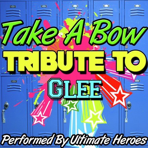 Take a Bow: Tribute to Glee