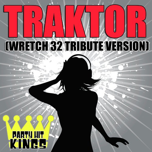 Traktor (Wretch 32 Tribute Version)