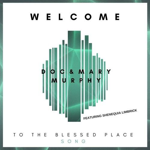 Welcome to the Blessed Place (feat. Shenequia Limbrick)