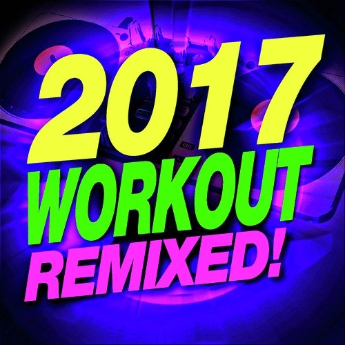 2017 Workout Remixed!