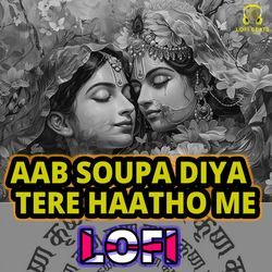 Aab Soupa Diya Tere Haatho Me LoFi