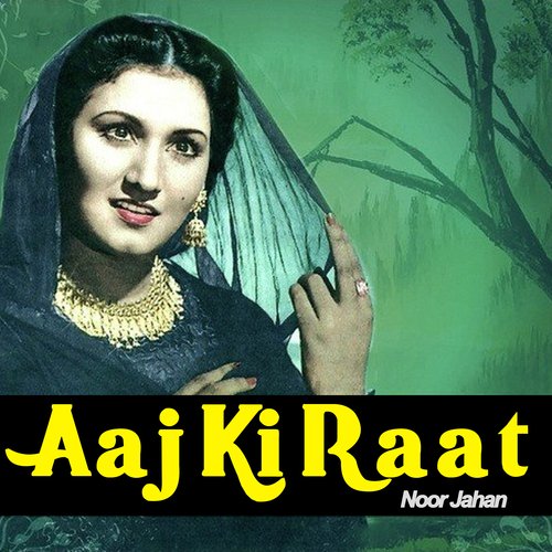 Aaj Ki Raat