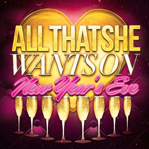 All That She Wants on New Year&#039;s Eve_poster_image