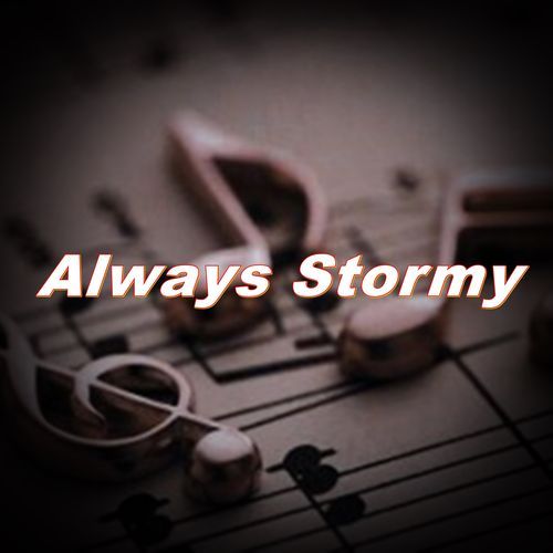 Always Stormy