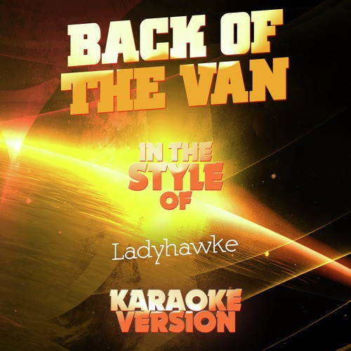 Back of the Van (In the Style of Ladyhawke) [Karaoke Version]