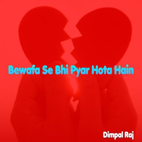 Bewafa Se Bhi Pyar Hota Hain