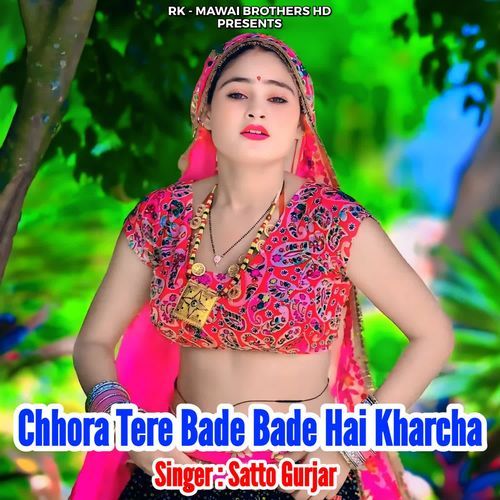 Chhora Tere Bade Bade Hai Kharcha