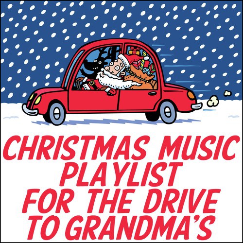 Christmas Music Playlist for the Drive to Grandma's House! With Frosty the Snowman, Jingle Bell Rock, Sleigh Ride, Grandma Got Run over by a Reindeer, & More!