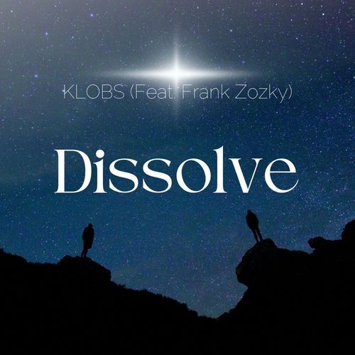 Dissolve (feat. Frank Zozky)