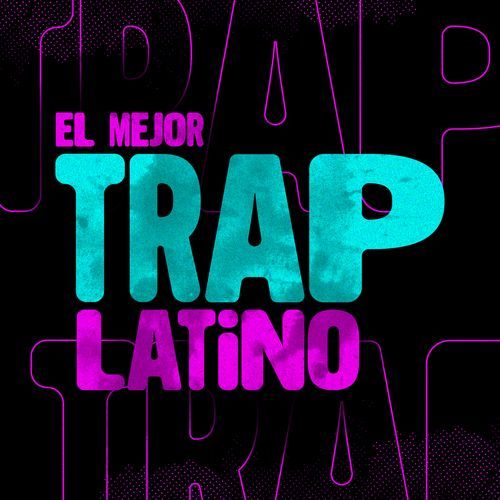 El Mejor Trap Latino