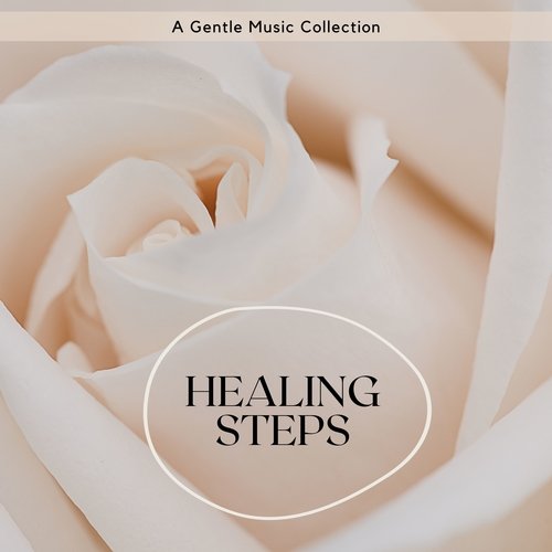 Healing Steps - A Gentle Music Collection