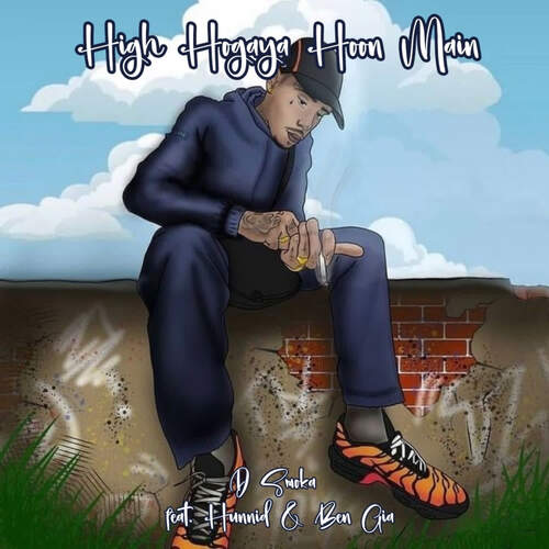 High Hogaya Hoon Main (feat. Hunnid, Ben Gia)