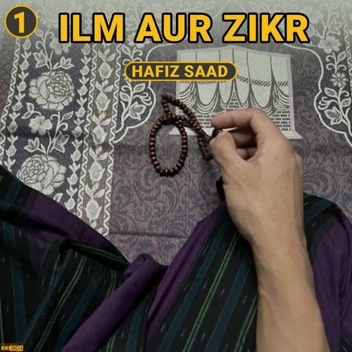 Ilm Aur Zikr, Pt. 1