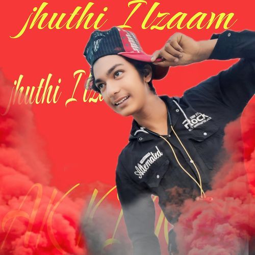 Jhuthi Ilzaam (AK KING 3)