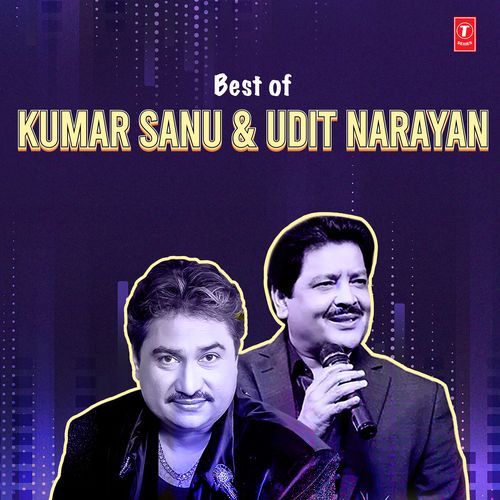 Kumar Sanu & Udit Narayan