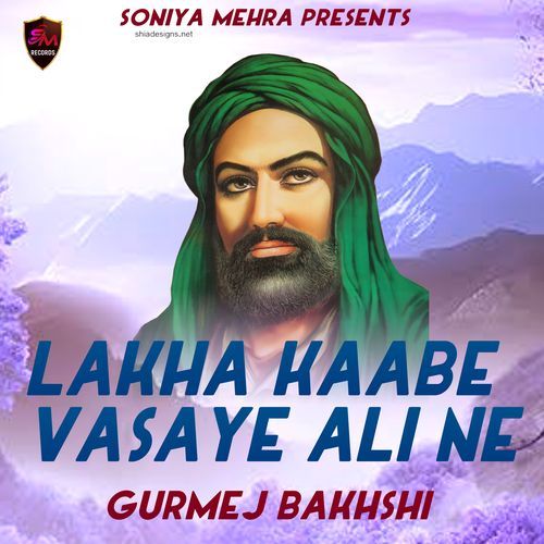 Lakha Kaabe Vasaye Ali Ne
