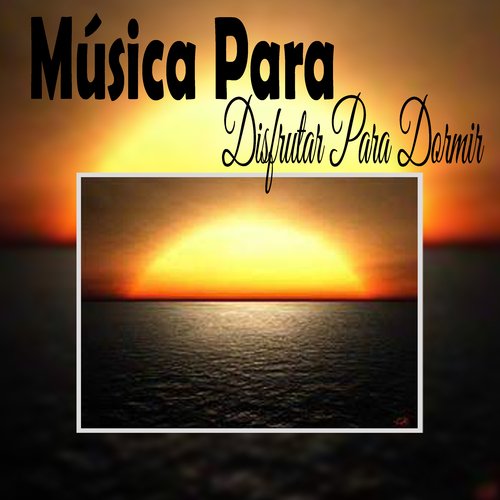 Música para Disfrutar para Dormir