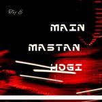 MAIN MASTAN HOGI