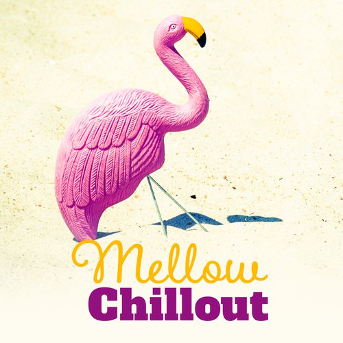Mellow Chillout – Chill Paradise, Ibiza 2017, Sunbed Chill, Relaxation, Holiday Vibes, Beach Music 2017, Calm Down