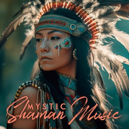 Mystic Shaman Music: Hypnotic Drums and Native American Flute (Tribal Ambient)